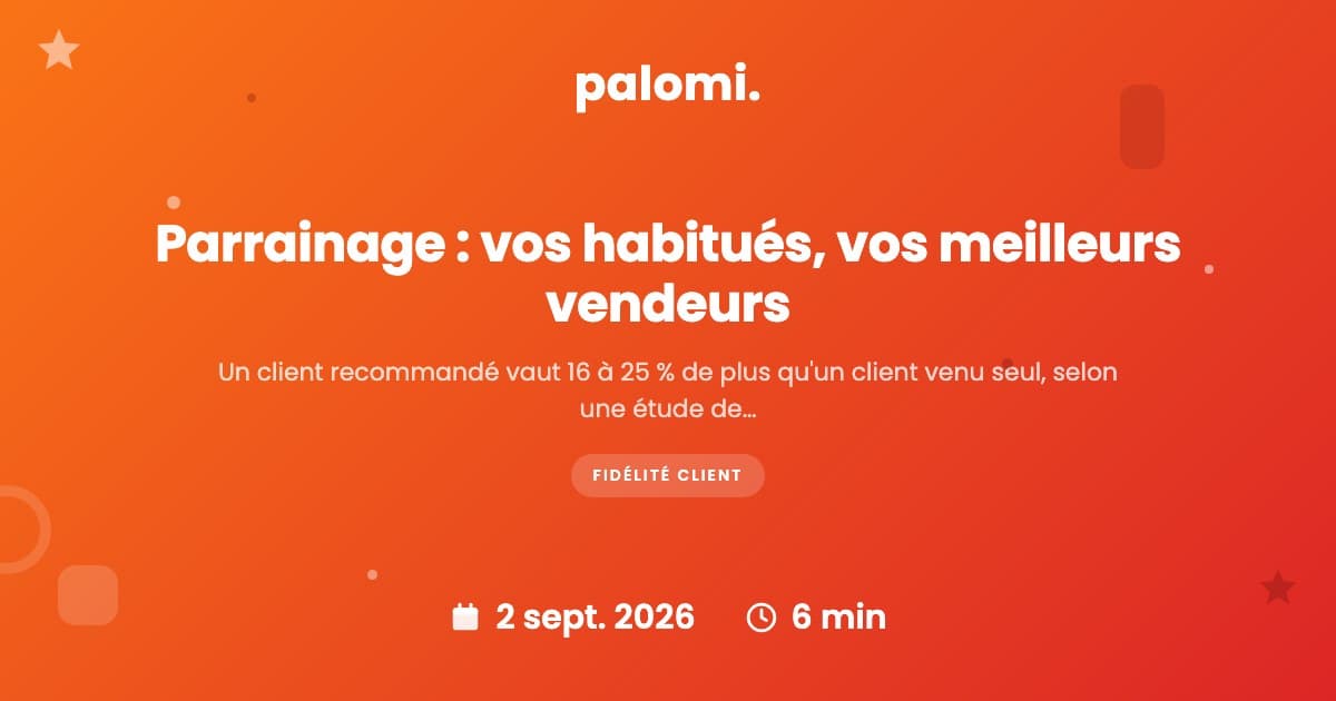 Parrainage client : transformez vos habitués en meilleurs vendeurs de votre commerce