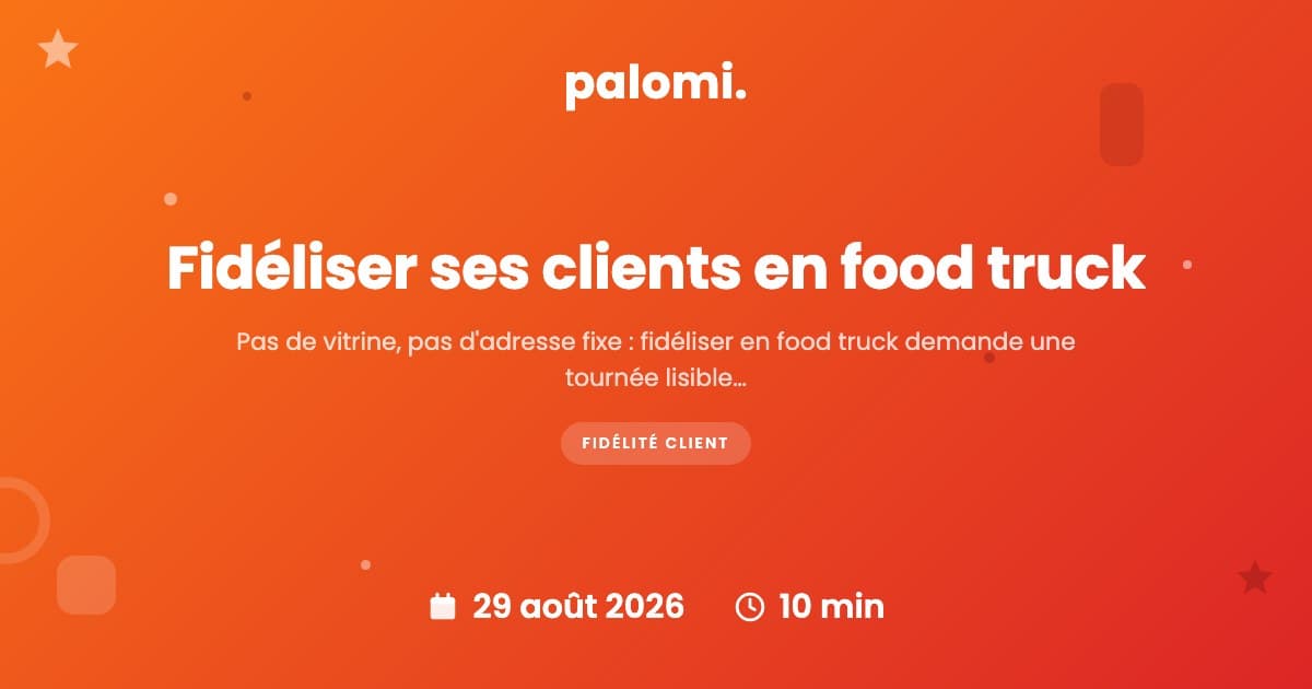 Fidéliser ses clients en food truck : le guide street food