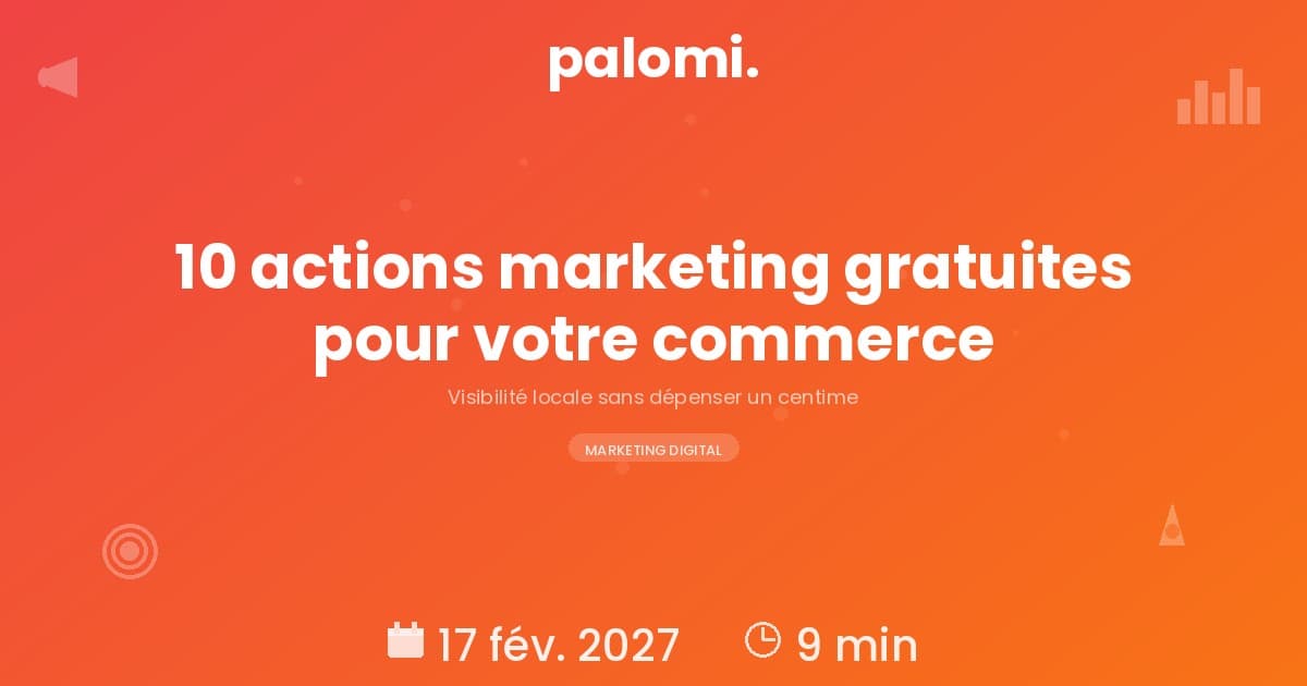Marketing local sans budget : 10 actions gratuites pour votre commerce