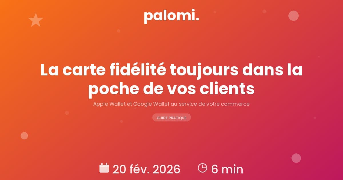 Apple Wallet et Google Wallet : la carte de fidélité toujours dans la poche de vos clients