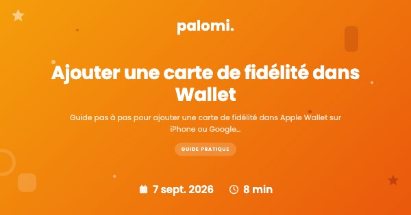 Ajouter une carte de fidélité au Wallet iPhone ou Android