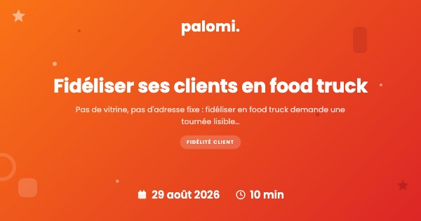 Fidéliser ses clients en food truck : le guide street food