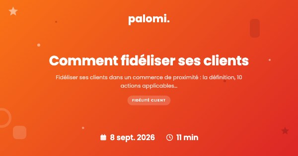 Comment fidéliser ses clients : 10 actions concrètes