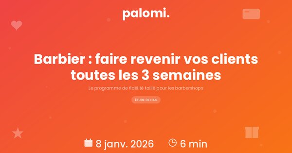 Programme de fidélité pour barbier : comment faire revenir vos clients toutes les 3 semaines