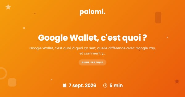 Google Wallet, c'est quoi ? Le portefeuille Android