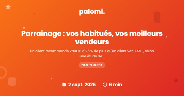 Parrainage client : transformez vos habitués en meilleurs vendeurs de votre commerce