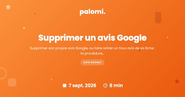 Supprimer un avis Google : la procédure complète 2026