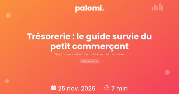 Trésorerie du petit commerce : le guide survie pour ne jamais être à sec